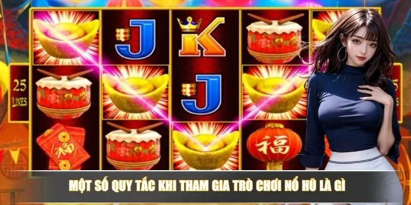 Một số quy tắc khi tham gia trò chơi nổ hũ là gì?